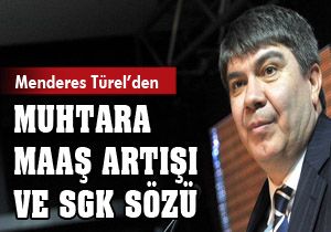 Türel'den muhtarlara maaş artışı ve SGK sözü